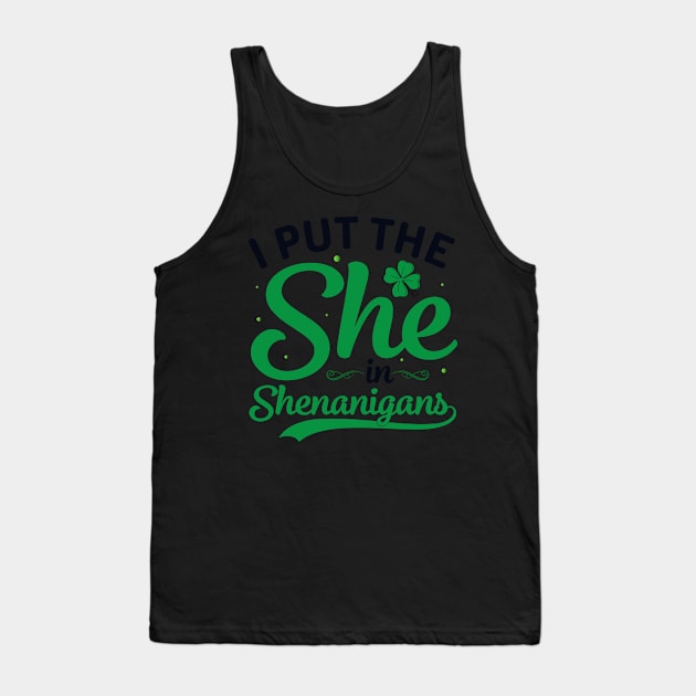 I Put The She In Shenanigans Tank Top by JLE Designs